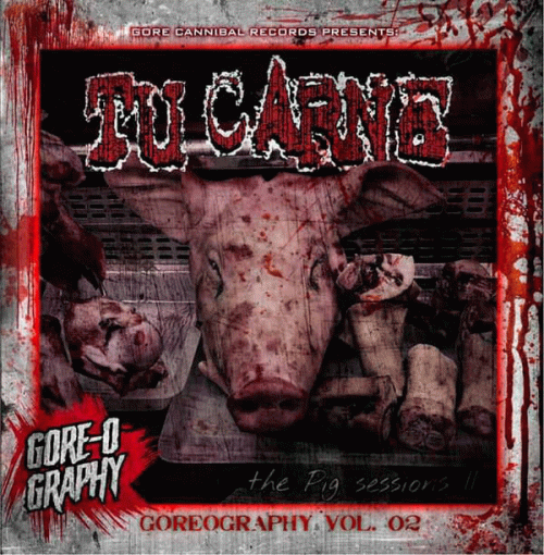 Tu Carne : Goreography Vol. 2: The Pig Sessions II